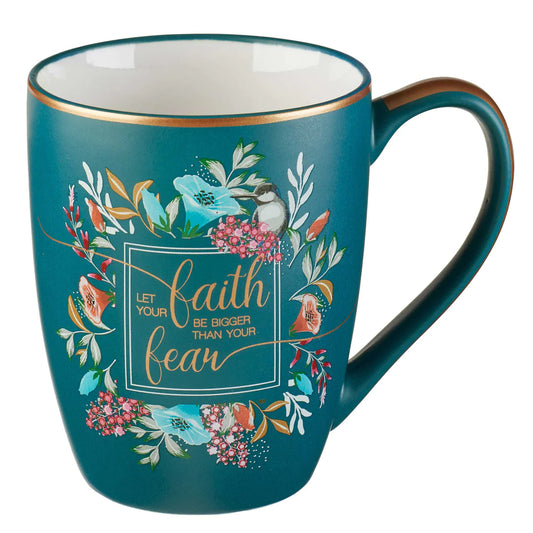 Let Your Faith Be Bigger Than Your Fear - Ceramic Teal Green Mug