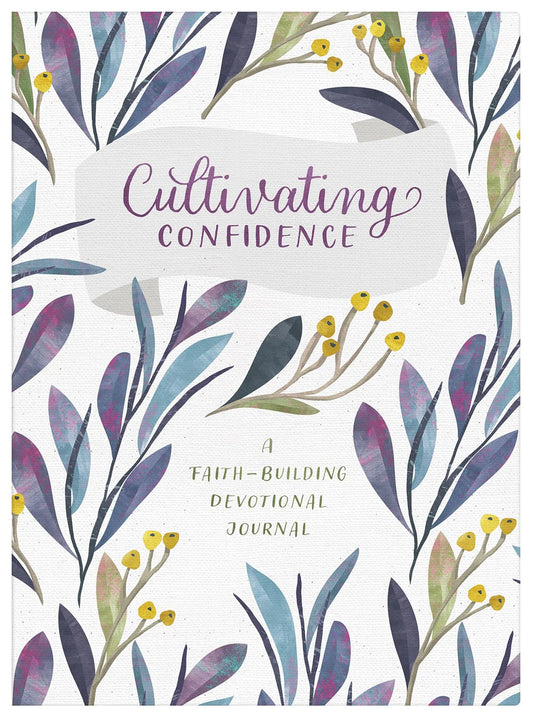 Cultivating Confidence - Faith Building Devotional Journal