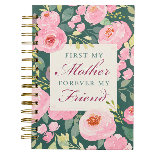 First My Mother Forever My Friend - Wirebound Journal