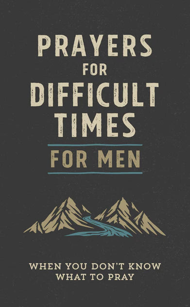 Prayers For Difficult Times For Men - Prayer Book